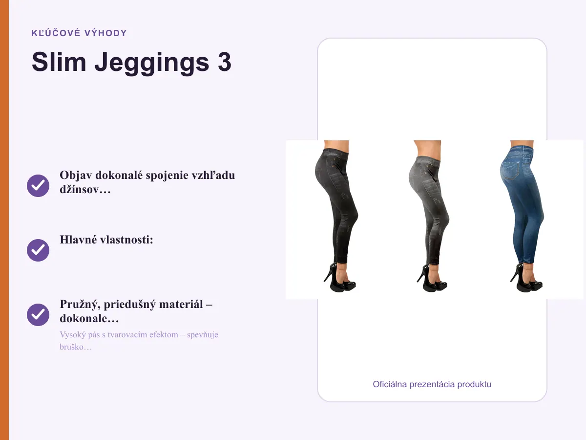 Kľúčové výhody: Slim Jeggings 3