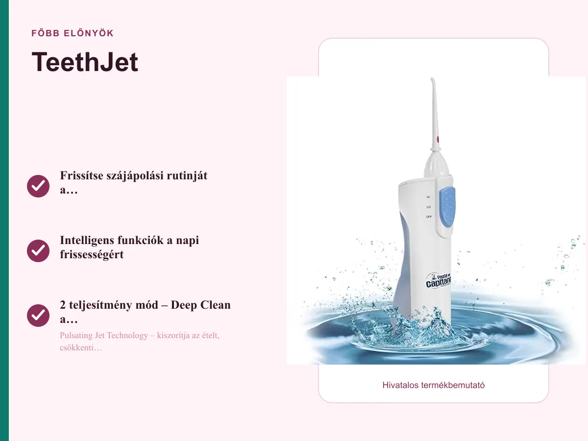 Főbb előnyök: TeethJet