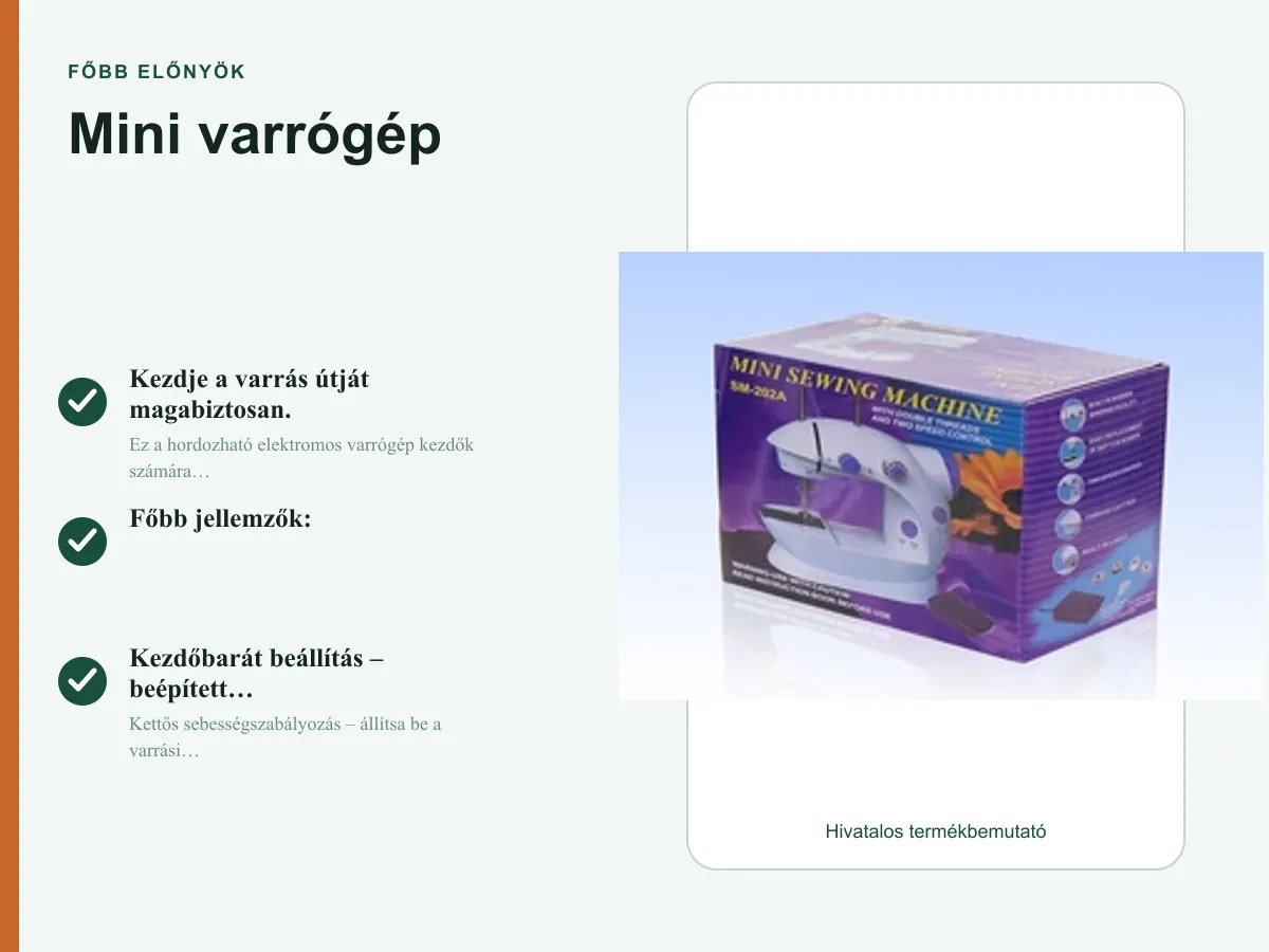 Főbb előnyök: Mini varrógép