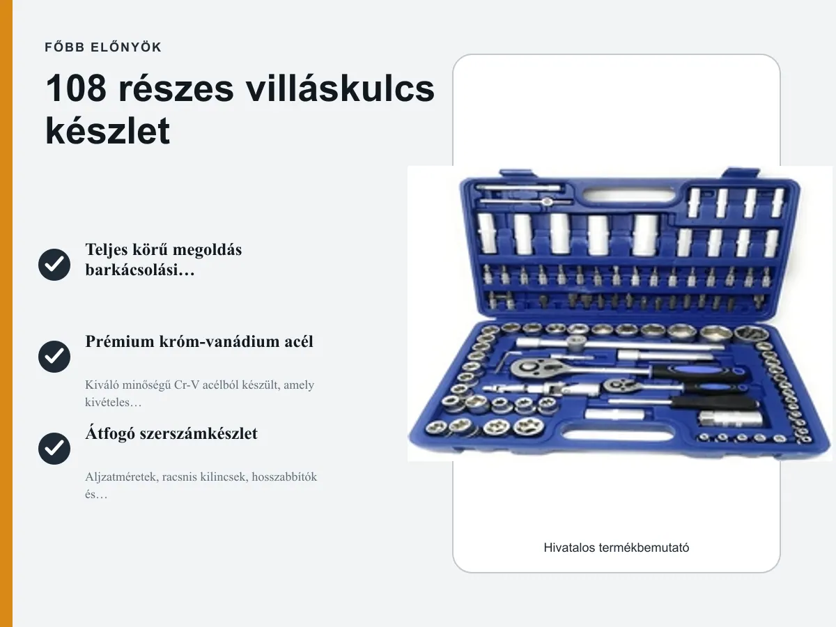 Főbb előnyök: 108 részes villáskulcs készlet