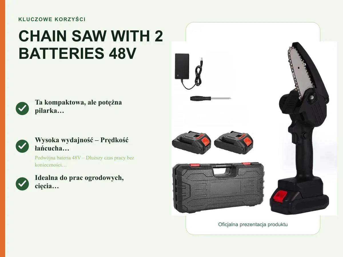 Kluczowe korzyści: CHAIN SAW WITH 2 BATTERIES 48V