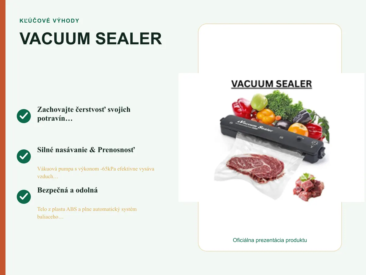 Kľúčové výhody: VACUUM SEALER