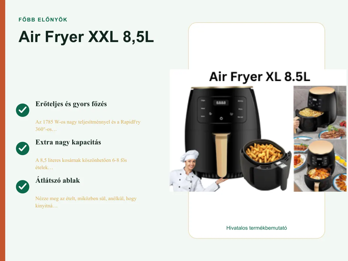 Főbb előnyök: Air Fryer XXL 8,5L