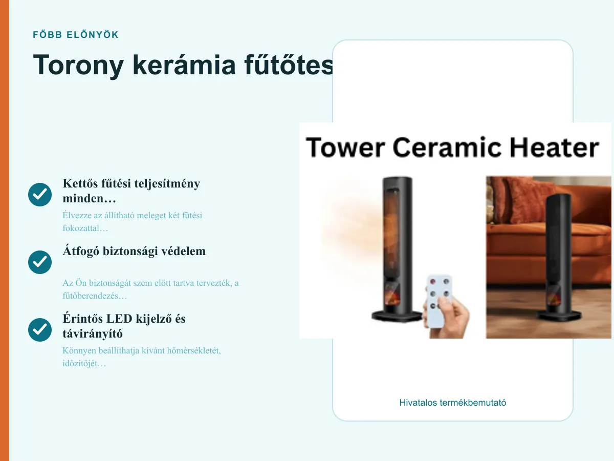 Főbb előnyök: Torony kerámia fűtőtest