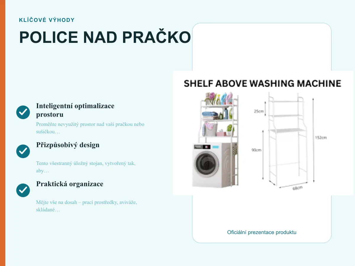 Klíčové výhody: POLICE NAD PRAČKOU