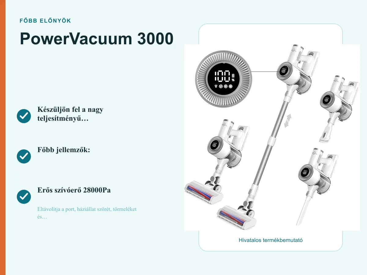 Főbb előnyök: PowerVacuum 3000