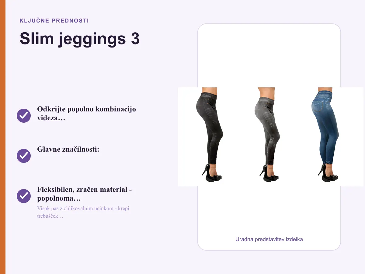 Ključne prednosti: Slim jeggings 3