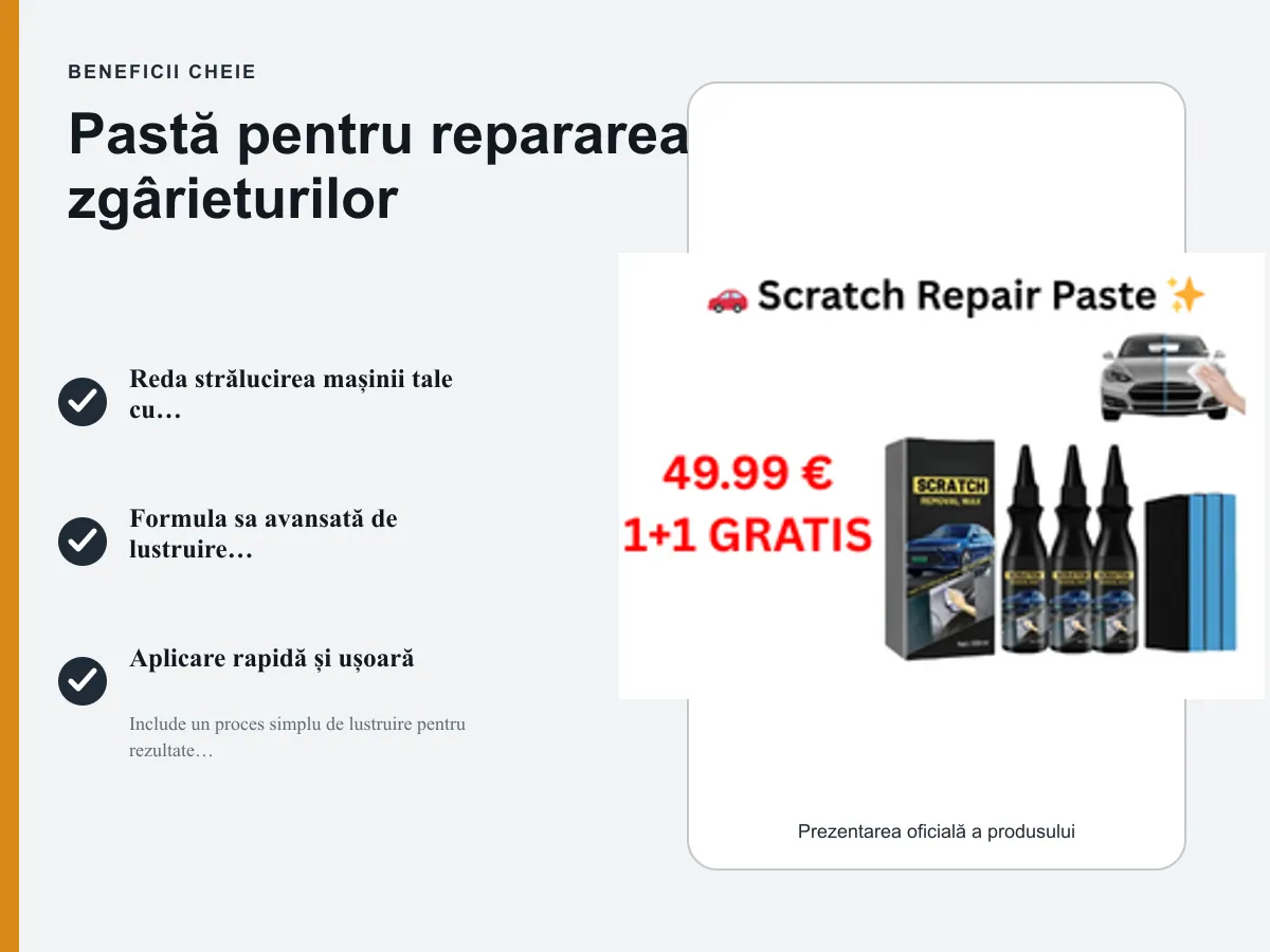 Beneficii cheie: Pastă pentru repararea zgârieturilor