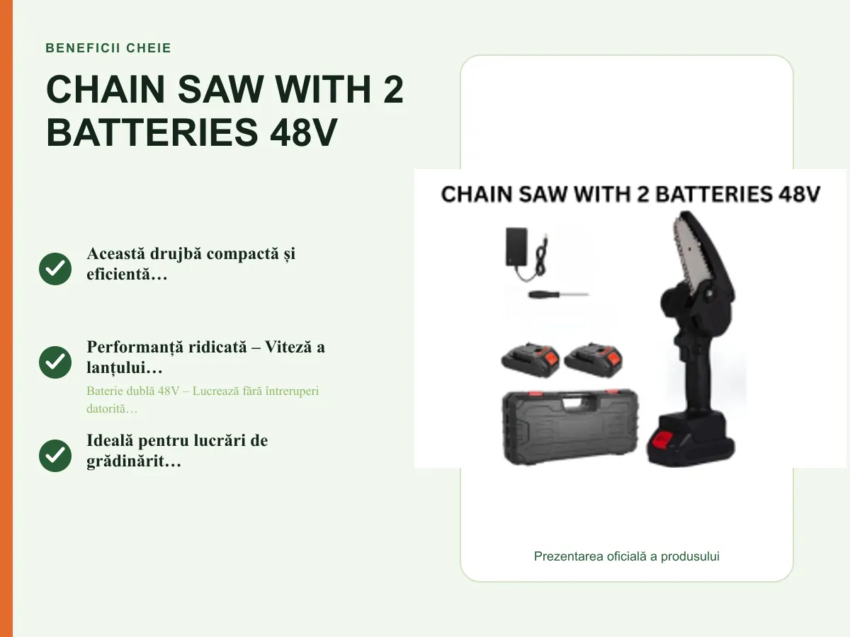 Beneficii cheie: CHAIN SAW WITH 2 BATTERIES 48V
