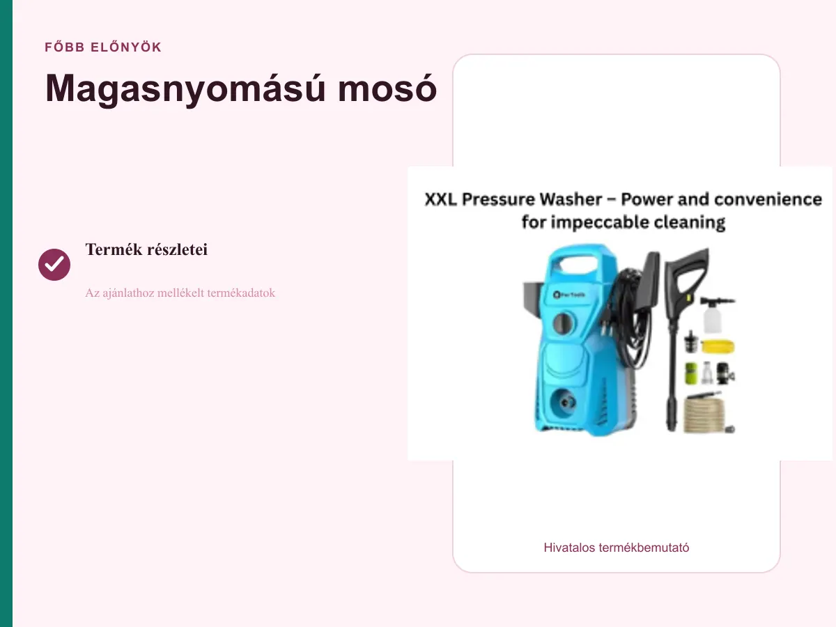 Főbb előnyök: Magasnyomású mosó