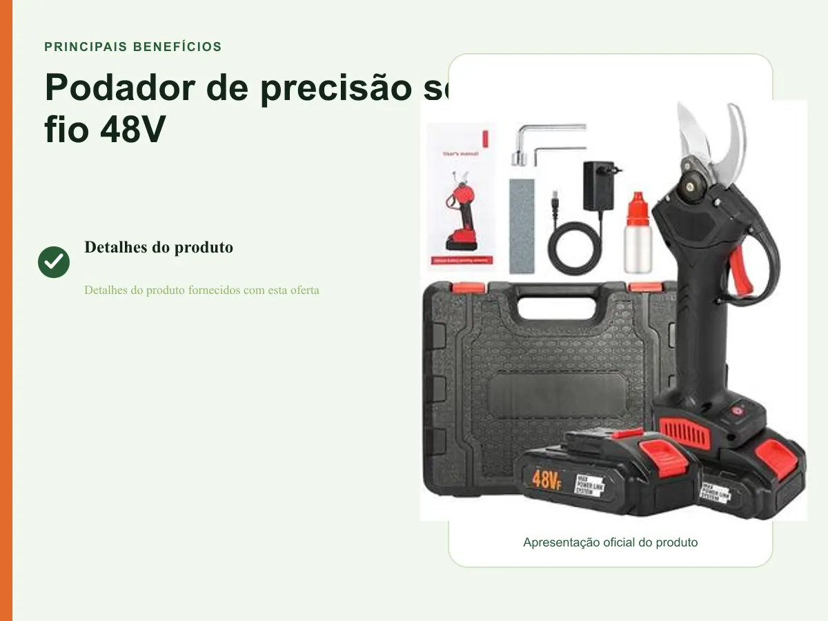 Principais benefícios: Podador de precisão sem fio 48V